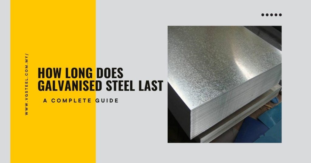 How Long Does Galvanised Steel Last